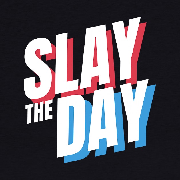 The Slay Day by Designuper